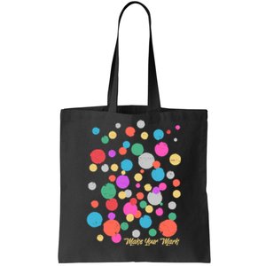 Cute Make You Mark International Dot Day Tote Bag