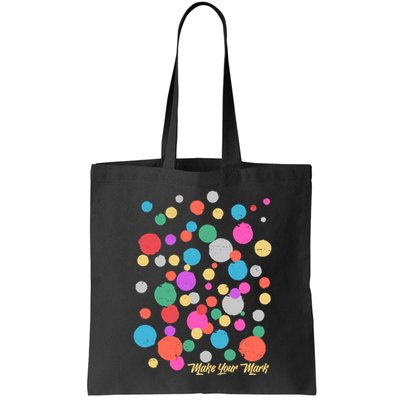 Cute Make You Mark International Dot Day Bag