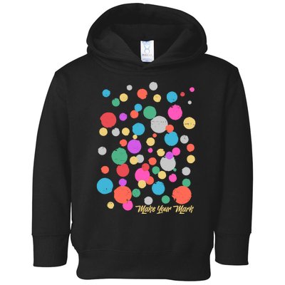 Cute Make You Mark International Dot Day Toddler Hoodie