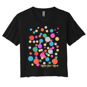 Cute Make You Mark International Dot Day Women's Crop Top Tee