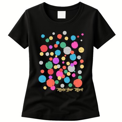 Cute Make You Mark International Dot Day Womens T-Shirt