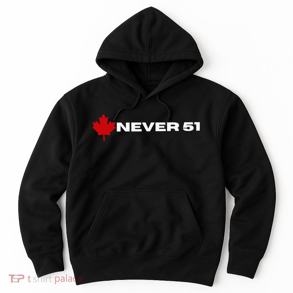 Canada Never 51. Hoodie