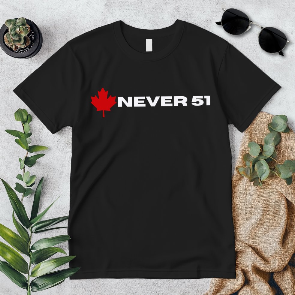 Canada Never 51. Premium T-Shirt