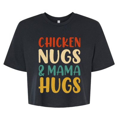 Chicken Nugs and Mama Hugs Nuggets Foodies Lovers Bella+Canvas Jersey Crop Tee