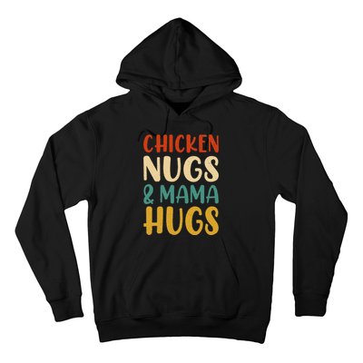 Chicken Nugs and Mama Hugs Nuggets Foodies Lovers Hoodie