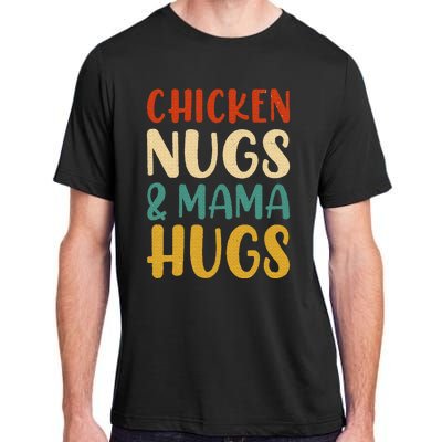 Chicken Nugs and Mama Hugs Nuggets Foodies Lovers Adult ChromaSoft Performance T-Shirt