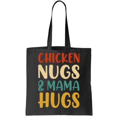 Chicken Nugs and Mama Hugs Nuggets Foodies Lovers Tote Bag