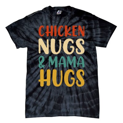 Chicken Nugs and Mama Hugs Nuggets Foodies Lovers Tie-Dye T-Shirt