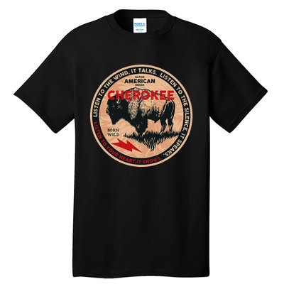 Cherokee Native American Indian Born Freedom Wild Buffalo Tall T-Shirt