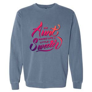 Cute Nieces And Nephews Aunt Auntie Great Gift Garment-Dyed Sweatshirt