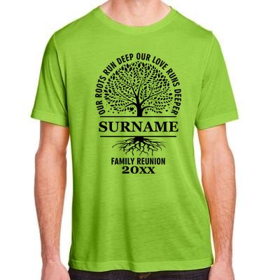 Custom Name And Year Family Reunion Our Roots Run Deep Our Love Runs Deeper Adult ChromaSoft Performance T-Shirt