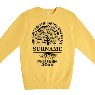 Custom Name And Year Family Reunion Our Roots Run Deep Our Love Runs Deeper Premium Crewneck Sweatshirt