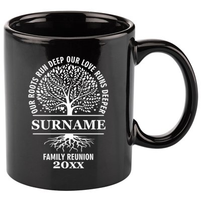 Custom Name And Year Family Reunion Our Roots Run Deep Our Love Runs Deeper 11oz C Handle Ceramic Mug