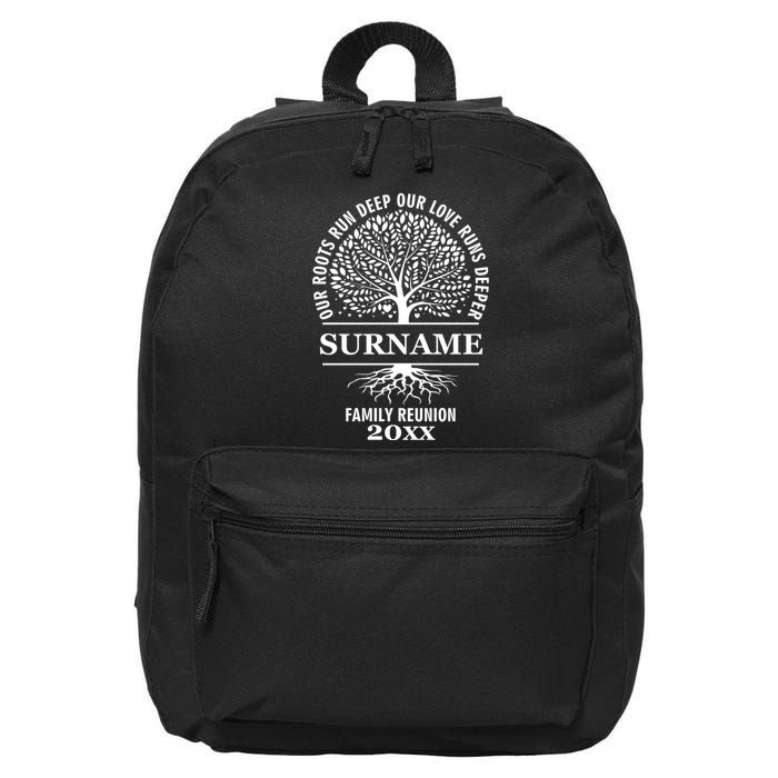Custom Name And Year Family Reunion Our Roots Run Deep Our Love Runs Deeper 16 in Basic Backpack