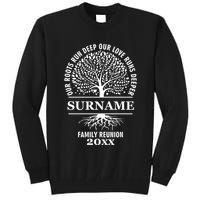 Custom Name And Year Family Reunion Our Roots Run Deep Our Love Runs Deeper Tall Sweatshirt