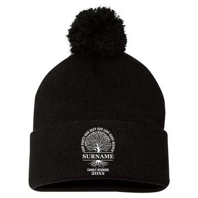 Custom Name And Year Family Reunion Our Roots Run Deep Our Love Runs Deeper Pom Pom 12in Knit Beanie