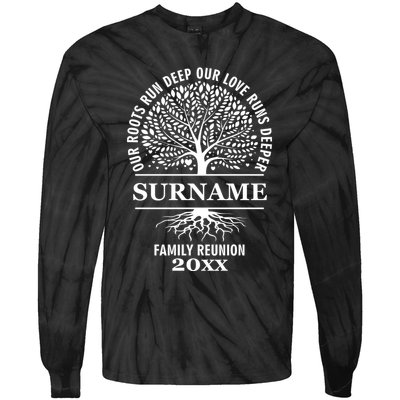 Custom Name And Year Family Reunion Our Roots Run Deep Our Love Runs Deeper Tie-Dye Long Sleeve Shirt