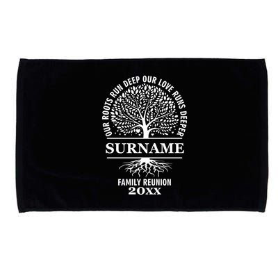 Custom Name And Year Family Reunion Our Roots Run Deep Our Love Runs Deeper Microfiber Hand Towel