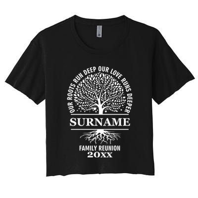 Custom Name And Year Family Reunion Our Roots Run Deep Our Love Runs Deeper Crop Top