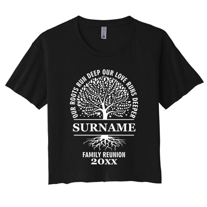 Custom Name And Year Family Reunion Our Roots Run Deep Our Love Runs Deeper Crop Top