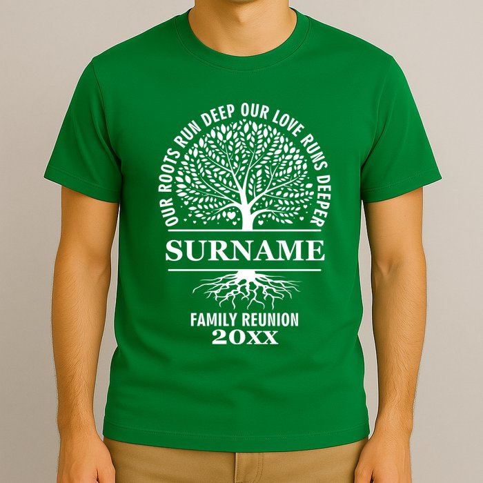 Custom Name And Year Family Reunion Our Roots Run Deep Our Love Runs Deeper T-Shirt
