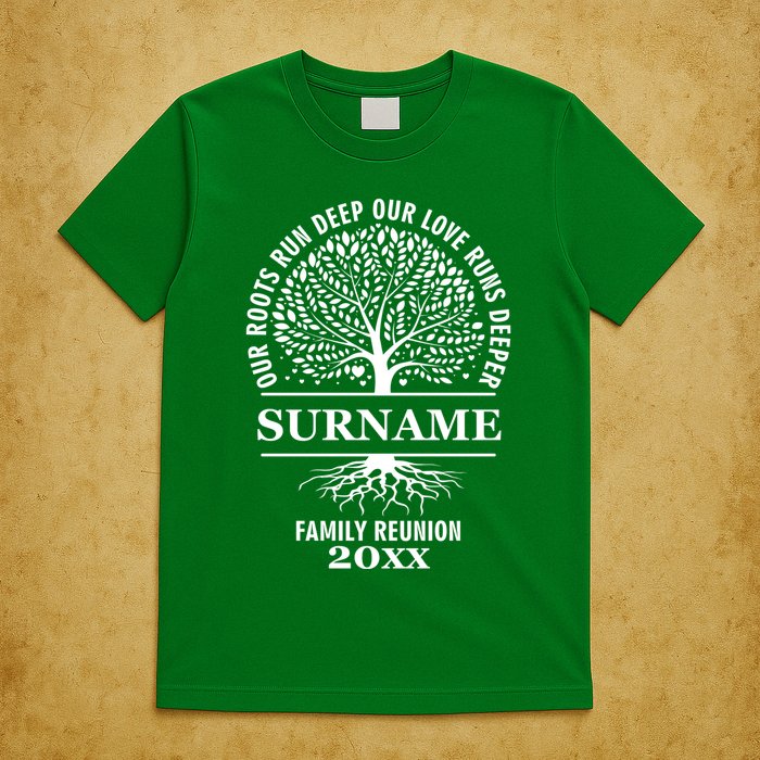 Custom Name And Year Family Reunion Our Roots Run Deep Our Love Runs Deeper T-Shirt