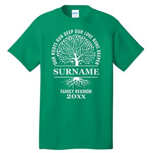 Custom Name And Year Family Reunion Our Roots Run Deep Our Love Runs Deeper Tall T-Shirt