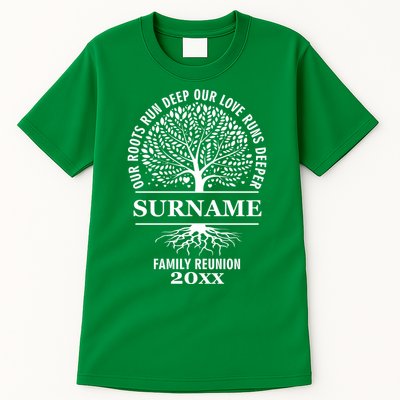 Custom Name And Year Family Reunion Our Roots Run Deep Our Love Runs Deeper Tall T-Shirt