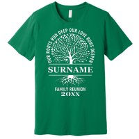 Custom Name And Year Family Reunion Our Roots Run Deep Our Love Runs Deeper Premium T-Shirt