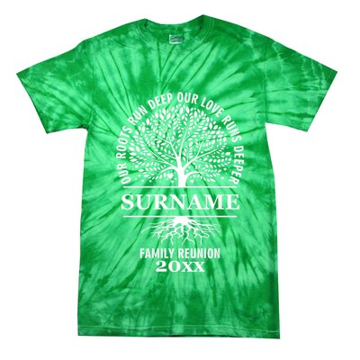 Custom Name And Year Family Reunion Our Roots Run Deep Our Love Runs Deeper Tie-Dye T-Shirt