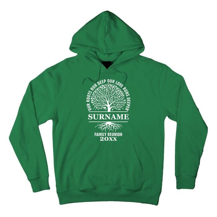 Custom Name And Year Family Reunion Our Roots Run Deep Our Love Runs Deeper Tall Hoodie