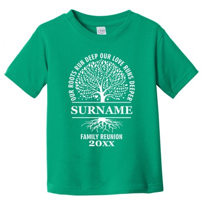 Custom Name And Year Family Reunion Our Roots Run Deep Our Love Runs Deeper Toddler T-Shirt