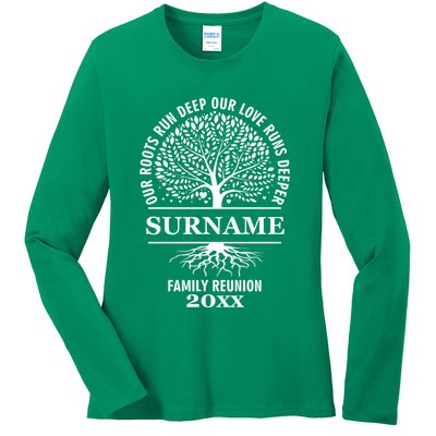 Custom Name And Year Family Reunion Our Roots Run Deep Our Love Runs Deeper Ladies Long Sleeve Shirt