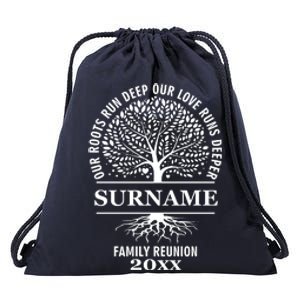 Custom Name And Year Family Reunion Our Roots Run Deep Our Love Runs Deeper Drawstring Bag