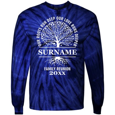 Custom Name And Year Family Reunion Our Roots Run Deep Our Love Runs Deeper Tie-Dye Long Sleeve Shirt