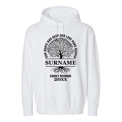 Custom Name And Year Family Reunion Our Roots Run Deep Our Love Runs Deeper Garment-Dyed Fleece Hoodie