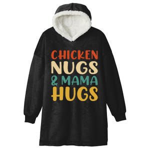 Chicken Nugs and Mama Hugs Nuggets Foodies Lovers Hooded Wearable Blanket