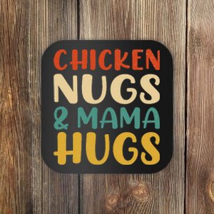 Chicken Nugs and Mama Hugs Nuggets Foodies Lovers Coaster