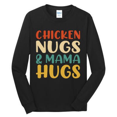 Chicken Nugs and Mama Hugs Nuggets Foodies Lovers Tall Long Sleeve T-Shirt