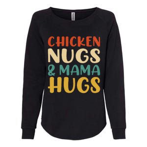 Chicken Nugs and Mama Hugs Nuggets Foodies Lovers Womens California Wash Sweatshirt