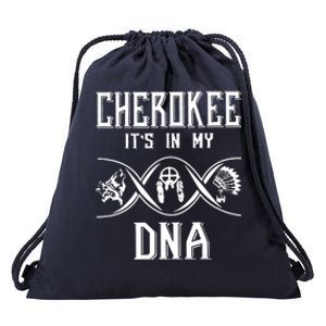 Cherokee Native American Its Is In My DNA Drawstring Bag