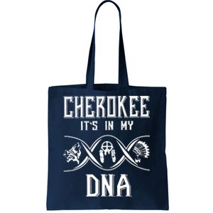 Cherokee Native American Its Is In My DNA Tote Bag