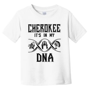 Cherokee Native American Its Is In My DNA Toddler T-Shirt