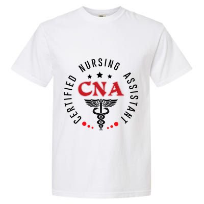 Cna Nurse Assistant Certified Nursing Assistant For Work Garment-Dyed Heavyweight T-Shirt