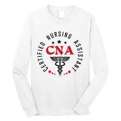 Cna Nurse Assistant Certified Nursing Assistant For Work Long Sleeve Shirt