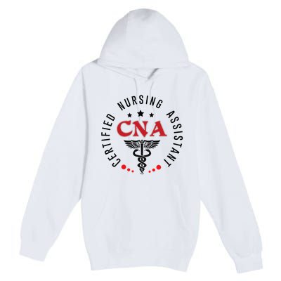 Cna Nurse Assistant Certified Nursing Assistant For Work Premium Pullover Hoodie