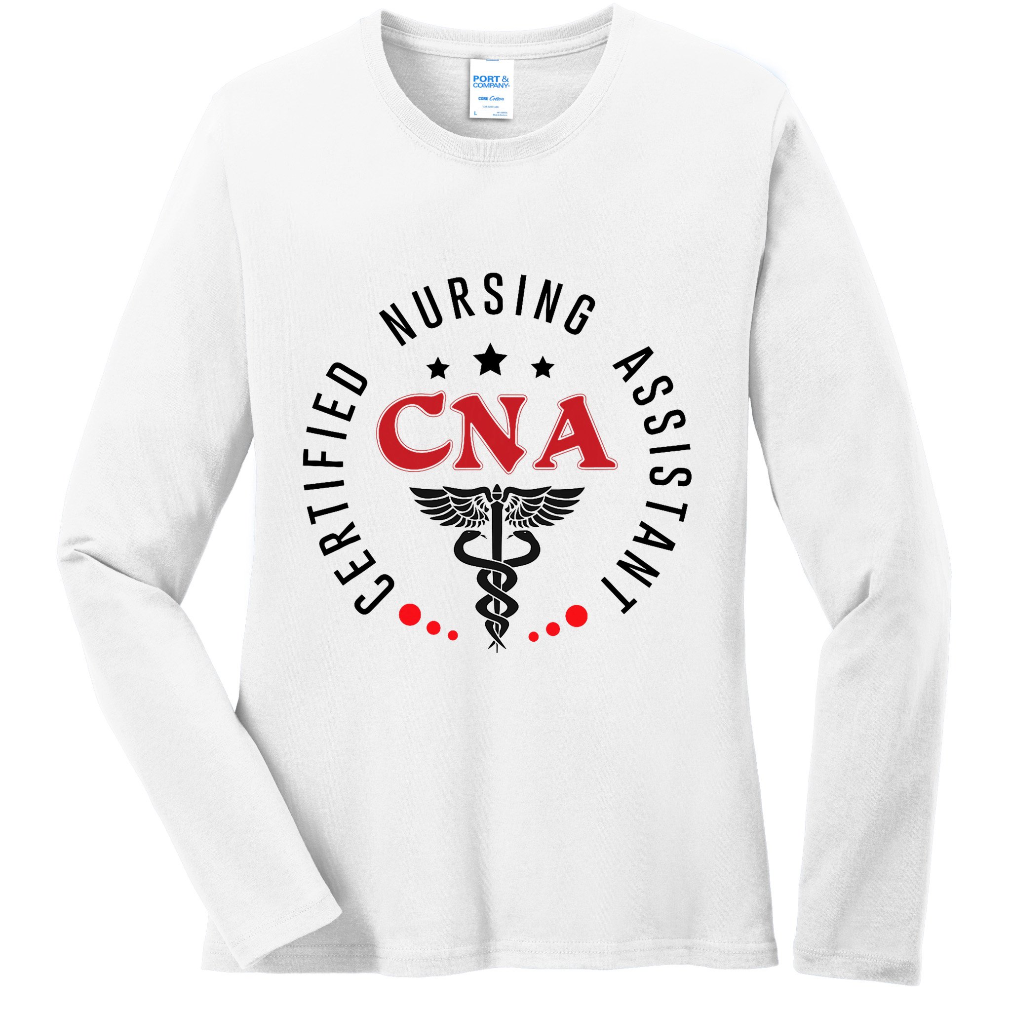Cna Nurse Assistant Certified Nursing Assistant For Work Ladies Long Sleeve Shirt