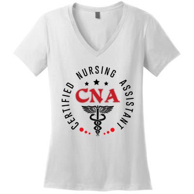 Cna Nurse Assistant Certified Nursing Assistant For Work Women's V-Neck T-Shirt