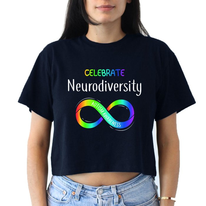 Celebrate Neurodiversity Autism Awareness Month Infinity Women's Crop Top Tee