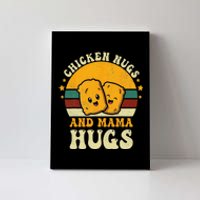 Chicken Nugs and Mama Hugs Toddler for Chicken Nugget Lover Canvas